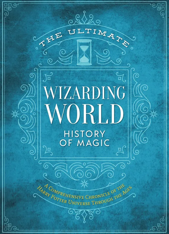 The Ultimate Wizarding World History of Magic