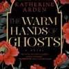 The Warm Hands of Ghosts