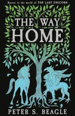 The Way Home: Two Novellas from the World of The Last Unicorn