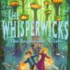 The Whisperwicks: The Impossible Trials