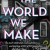 The World We Make