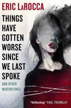 Things Have Gotten Worse Since We Last Spoke