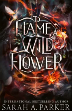 To Flame a Wild Flower