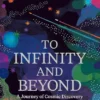To Infinity and Beyond - A Journey of Cosmic Discovery