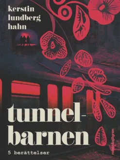 Tunnelbarnen - 5 berättelser
