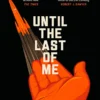 Until the Last of Me