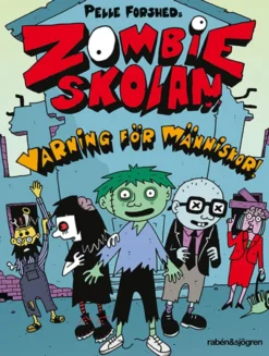 Varning för människor! Zombieskolan 1