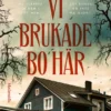 Vi brukade bo här