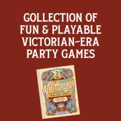 Victorian Parlour Games - A Modern Host's Guide to Classic Fun for Everyone