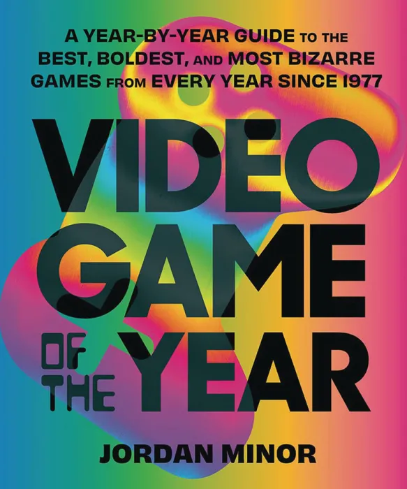 Videogame of the Year- A Year-by-Year Guide, from Every Year Since 1977
