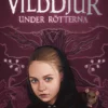 Vilddjur - Under rötterna