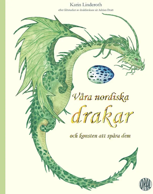 Våra nordiska drakar och konsten att spåra dem