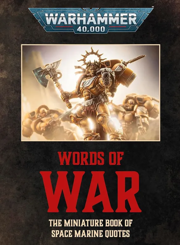 Warhammer 40,000 Words of War - The Miniature Book of Space Marine Quotes