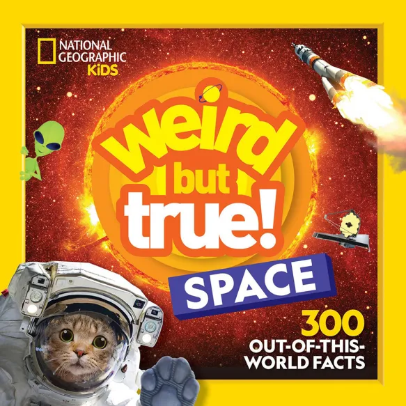 Weird But True! Space - 300 Out-of-this-world Facts