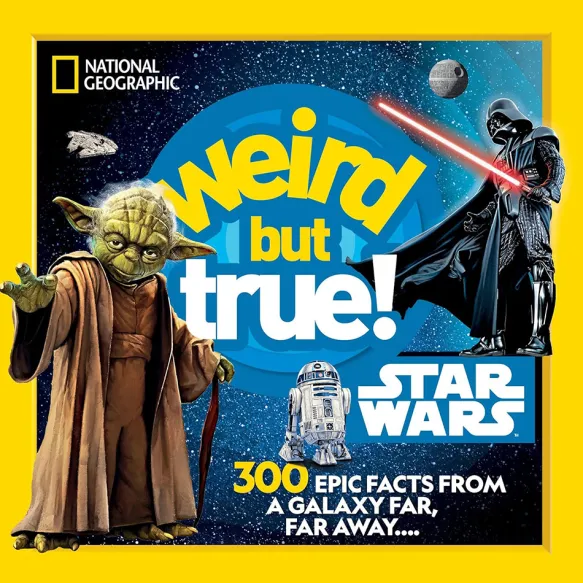 Weird But True! Star Wars - 300 Epic Facts From a Galaxy Far, Far Away....