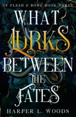 What Lurks Between the Fates