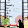 What You Are Looking For is in the Library