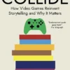 When Worlds Collide - How Video Games Reinvent Storytelling and Why It Matters