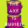 Where the Axe is Buried