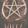 Wicca: A modern guide to witchcraft and magick