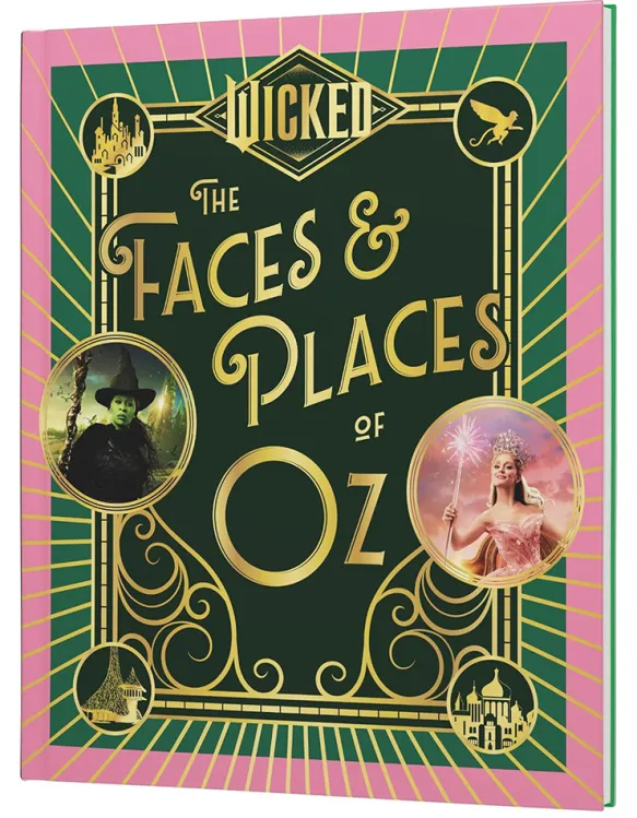 Wicked: The Faces & Places of Oz