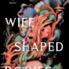 Wife Shaped Bodies