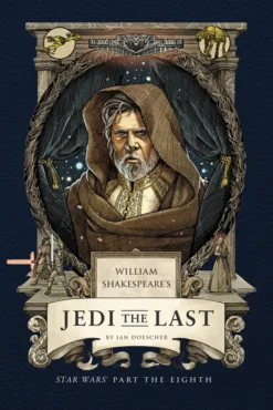 William Shakespeare's Jedi the Last
