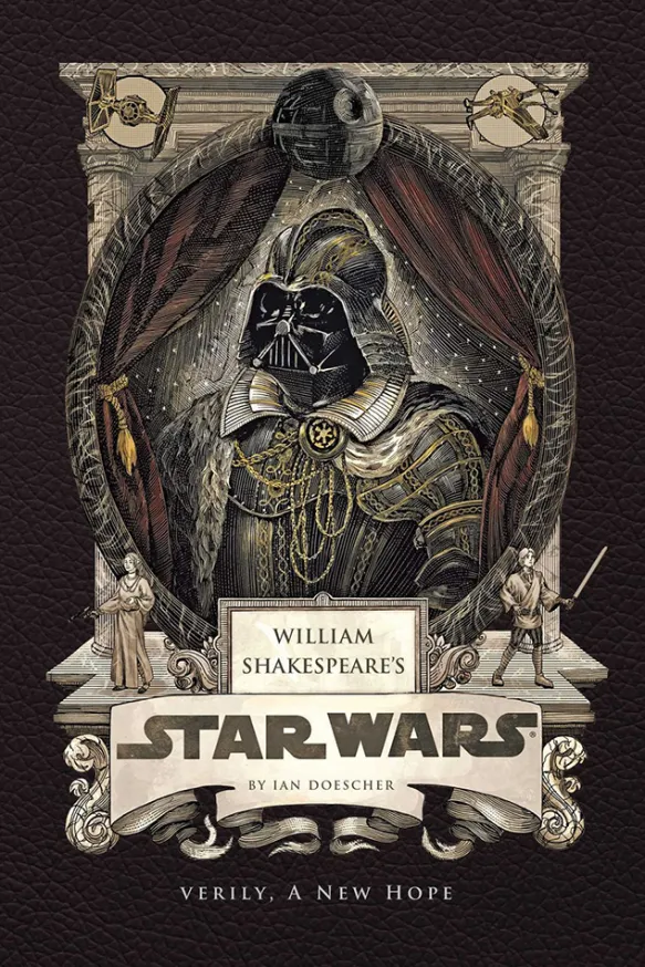 William Shakespeare's Star Wars - Verily, A New Hope